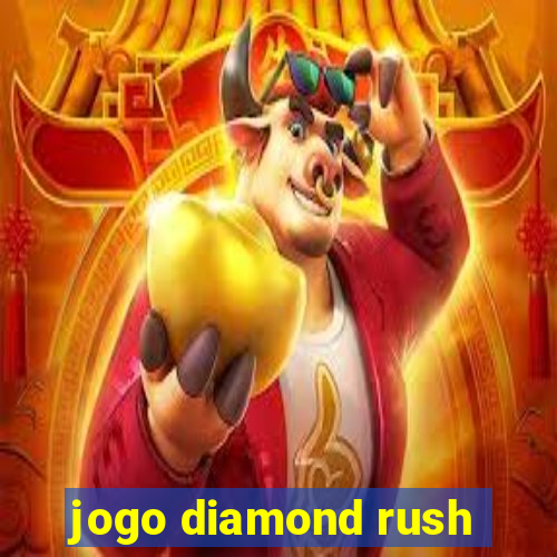 jogo diamond rush